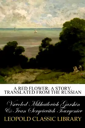 A red flower; a story. Translated from the Russian poster