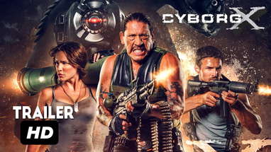 Cyborg X Official Trailer  -Eve Mauro and Danny Trejo Movie HD 2017 poster