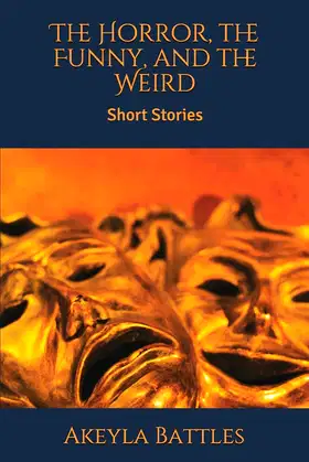 The Horror, the Funny, and the Weird: Short Stories (Oh Dear series) poster