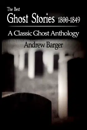 The Best Ghost Stories 1800-1849: A Classic Ghost Anthology poster
