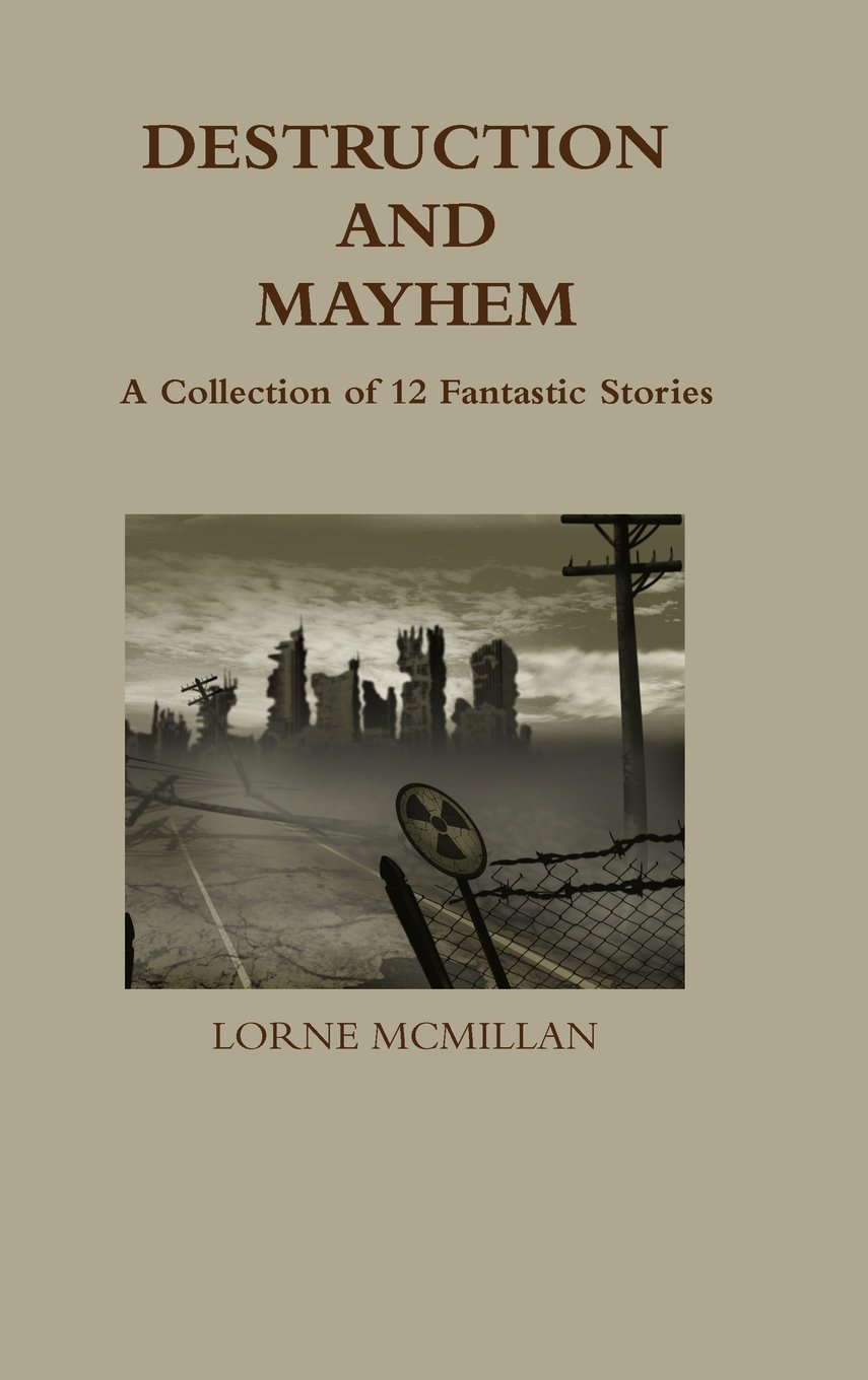Destruction and Mayhem: A Collection of 12 Fantastic Stories poster