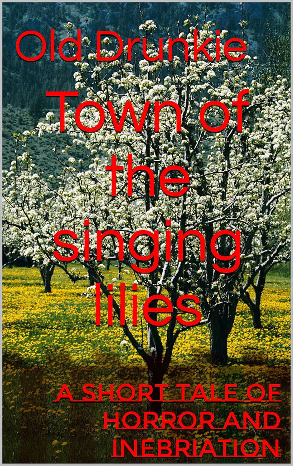 Town of the singing lilies: A short tale of horror and inebriation poster