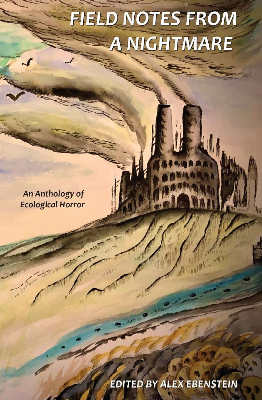 Field Notes from a Nightmare: An Anthology of Ecological Horror poster