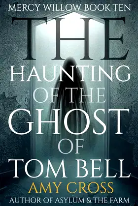 The Haunting of the Ghost of Tom Bell (Mercy Willow Book 10) poster