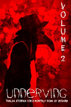 Unnerving: Volume Two: Twelve Stories for a Monthly Dose of Shivers poster
