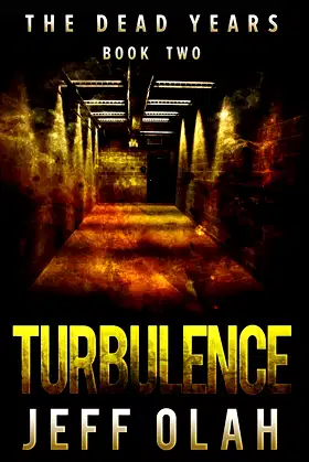 The Dead Years - TURBULENCE - Book 2 (A Post-Apocalyptic Thriller) poster