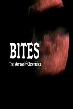 Bites: The Werewolf Chronicles poster