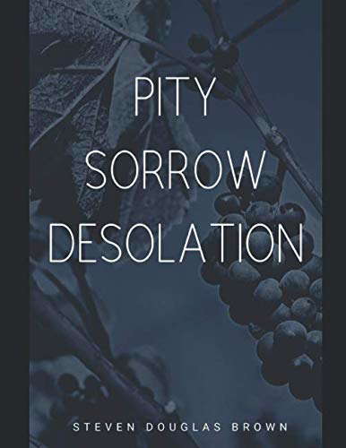 PITY SORROW DESOLATION: The Vineyard Trilogy poster