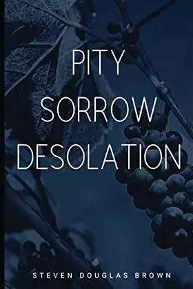 PITY SORROW DESOLATION: The Vineyard Trilogy poster