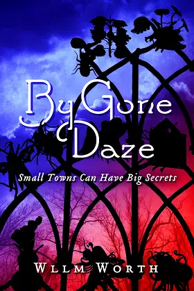 By Gone Daze: Small Towns Can Have Big Secrets poster