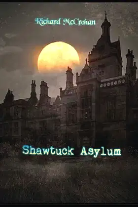 Shawtuck Asylum poster