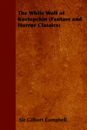 The White Wolf of Kostopchin (Fantasy and Horror Classics) poster