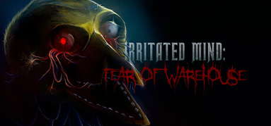 Irritated Mind: Fear of Warehouse capsule