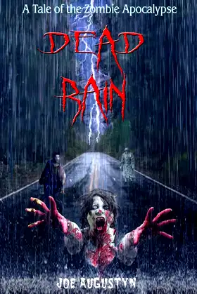 Dead Rain: A Tale of the Zombie Apocalypse poster