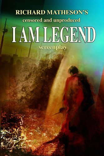 Richard Matheson's I Am Legend Screenplay (Censored and Unproduced) poster