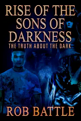Rise of the Sons of Darkness: The Truth about the Dark poster