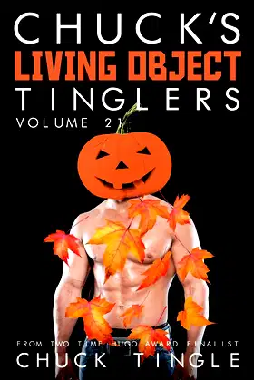 Chuck's Living Object Tinglers: Volume 21 poster