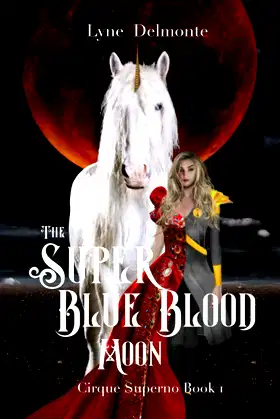 The Super Blue Blood Moon: Cirque Superno Book One poster