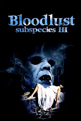 Bloodlust: Subspecies III poster