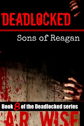 Deadlocked 8: Sons of Reagan (Deadlocked Series) poster