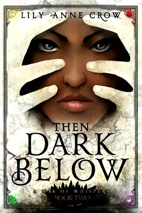 Then Dark Below: A War of Whispers Book 2 poster