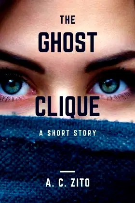 The Ghost Clique: A Short Story poster