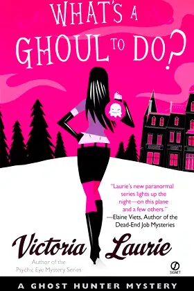 What's a Ghoul to Do? (Ghost Hunter Mysteries, Book 1) poster