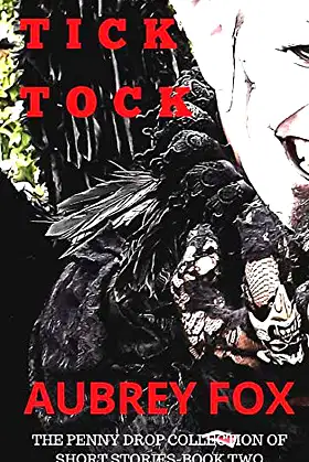 Tick Tock: The Penny Drop Collection Of Short Stories. Book Two. poster