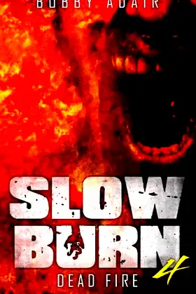 Slow Burn: Dead Fire, Book 4 poster