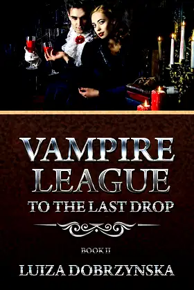 Vampire League : Book II, To the Last Drop poster