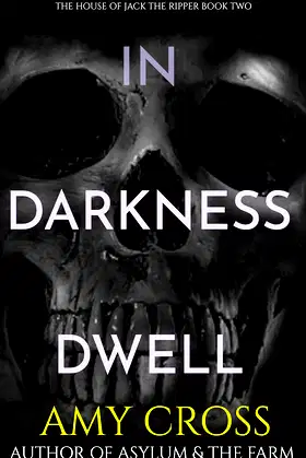 In Darkness Dwell (The House of Jack the Ripper Book 2) poster