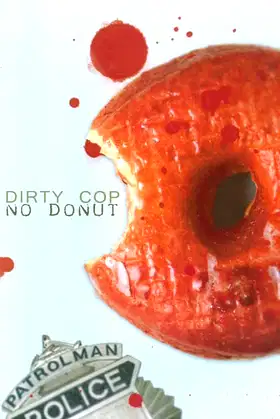 Dirty Cop No Donut poster