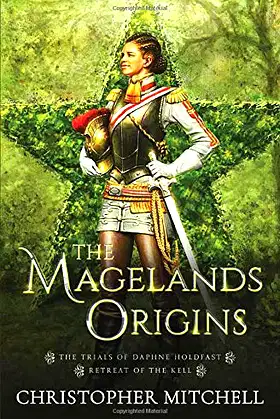 The Magelands Origins (The Trials of Daphne Holdfast & Retreat of the Kell) poster
