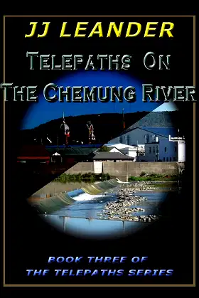 TELEPATHS ON THE CHEMUNG RIVER: BOOK THREE IN THE TELEPATHS SERIES poster