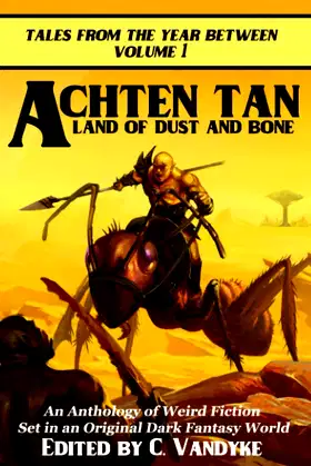 Achten Tan: Land of Dust and Bone (Tales from the Year Between) poster