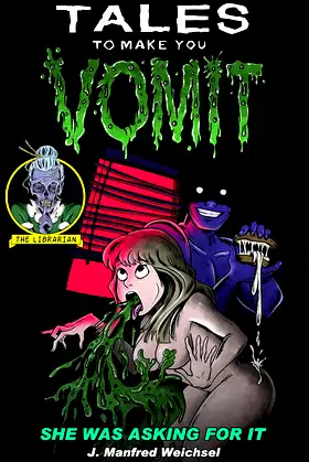 She Was Asking for It (Tales to Make You Vomit Book 1) poster