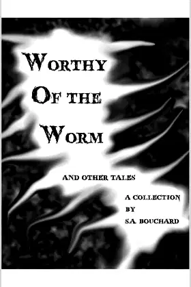Worthy of the Worm : And other tales poster
