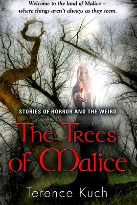 The Trees of Malice: Stories of Horror and the Weird poster