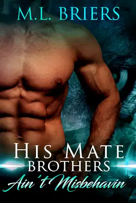 His Mate - Brothers - Ain't Misbehavin': Paranormal Romantic Comedy poster