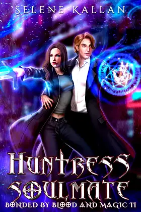 HUNTRESS SOULMATE: Bonded by Blood and Magic 2 poster