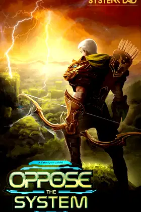 Oppose the System: A Cataclysm LitRPG poster