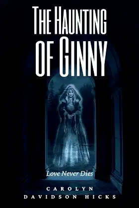 The Haunting of Ginny: Love Never Dies (A Classic Ghost Story) poster
