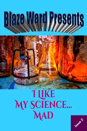 I Like My Science...MAD (Blaze Ward Presents Book 2) poster