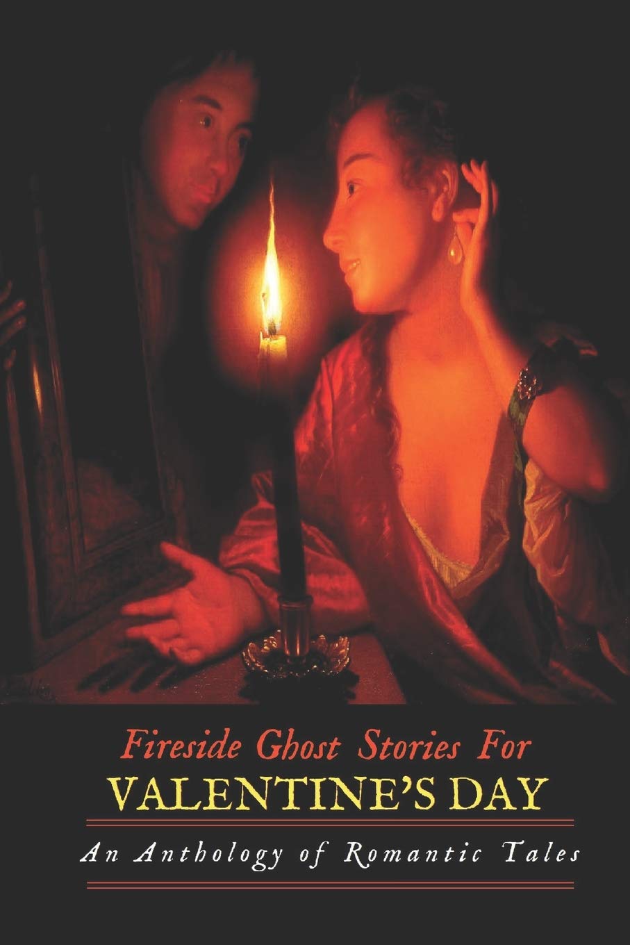 Fireside Ghost Stories for Valentine's Day: An Anthology of Romantic Tales poster