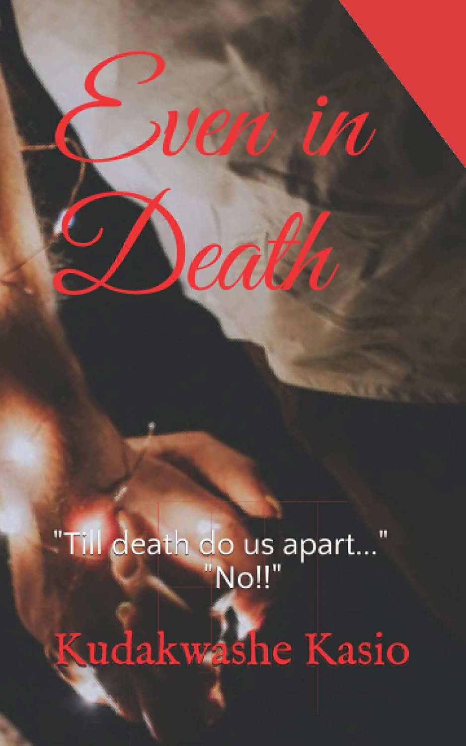 Even in Death: "Till death do us apart..." "No!!" poster