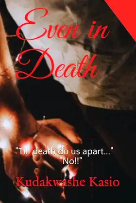 Even in Death: "Till death do us apart..." "No!!" poster