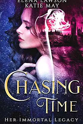 Chasing Time: A Reverse Harem Time Travel Romance (Her Immortal Legacy) poster