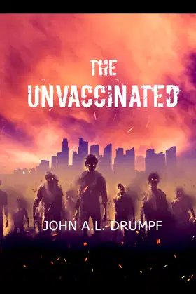 The Unvaccinated: Book 1 of the Unvaccinated poster