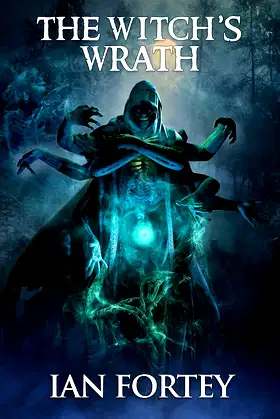 The Witch's Wrath: Supernatural Suspense Thriller with Ghosts poster