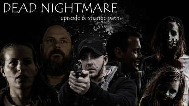Zombie Apocalypse - Dead Nightmare Series Episode 6 - Strange Paths poster